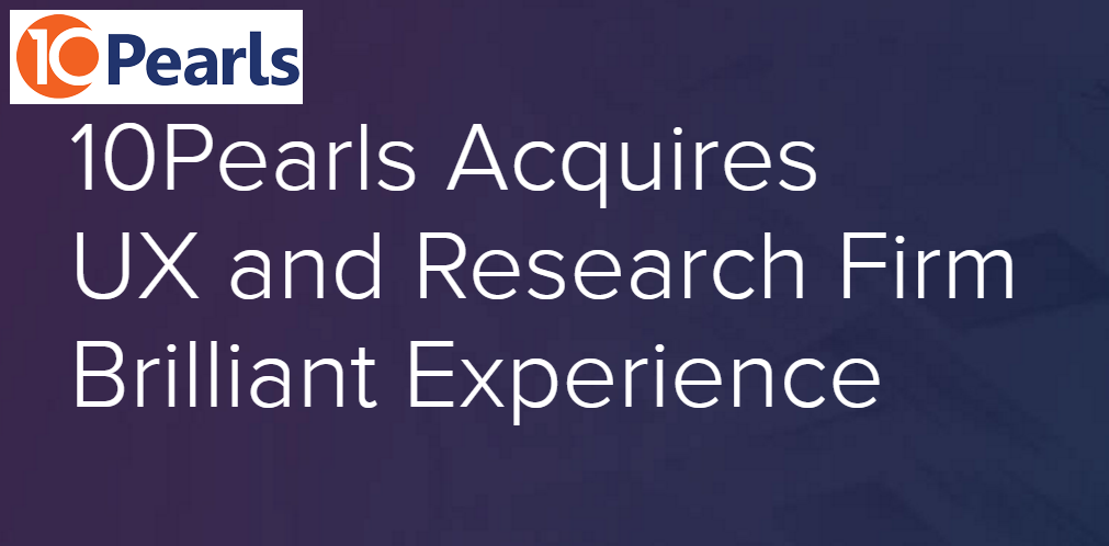 10Pearls acquires Brilliant Experience, a user experience and research firm