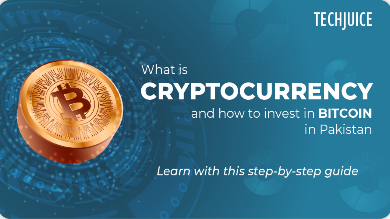 What Is Cryptocurrency and how to invest in Bitcoin in Pakistan: Learn with  this step-by-step guide