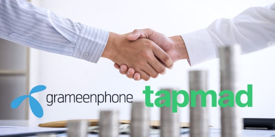 Tapmad Expands To Bangladesh Partnership With Grameenphone