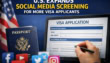 U S Expands Social Media Screening For More Visa Applicants