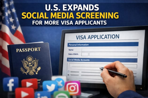 U S Expands Social Media Screening For More Visa Applicants