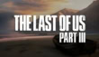 The Last Of Us Part Iii Development Reportedly Underway At Naughty Dog