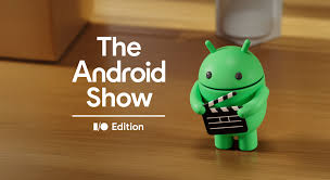Google Android Show I/O