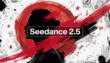 Bytedance Unveils Seedance 2 5 Ai Video Model
