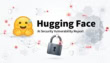 Hugging Face Breach What We Know Of The Internal Datasets Credentials And Tokens Exposed