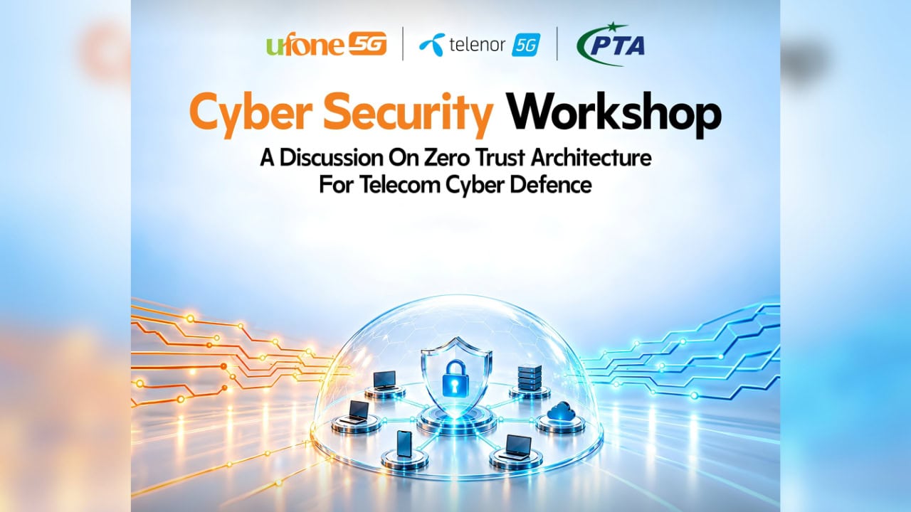 Ufone & Telenor Pakistan Partner with PTA on ‘Zero Trust Cybersecurity’ Workshop to Strengthen Telecom Industry Resilience